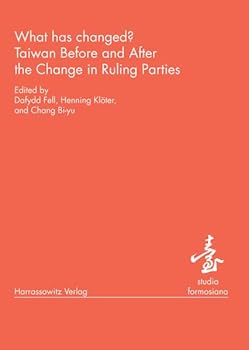 Paperback What Has Changed? Taiwan Before and After the Change in Ruling Parties Book
