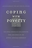 Coping With Poverty: The Social Contexts of Neighborhood, Work, and Family in the African-American Community
