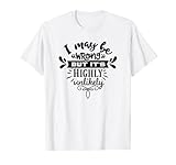 C'est drôle, je me trompe peut-être, mais il est très peu probable de le dire T-Shirt