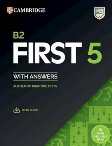  B2 First 5. Student\'s book with Answers. Per le Scuole superiori. Con File audio per il download: Authentic Practice Tests