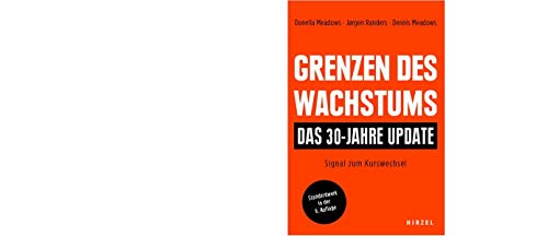 Grenzen des Wachstums - Das 30-Jahre-Update: Signal zum Kurswechsel