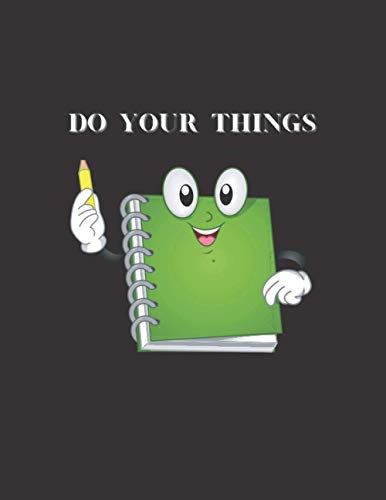 Notebook: Do Your Things College Ruled lined Notebook, Large (8.5 x 11 inches)
