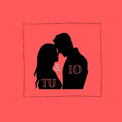 Tu&Io [Explicit]