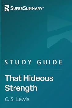 Study Guide: That Hideous Strength by C.S. Lewis (SuperSummary)