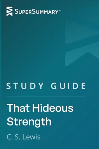 Study Guide: That Hideous Strength By C.S. Lewis (Supersummary)