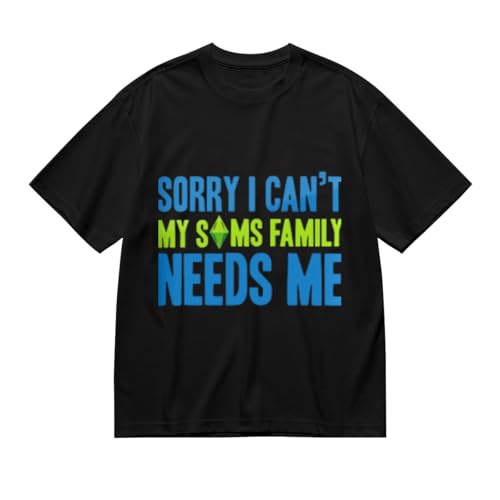EQNTSXCJ Men's T Shirt,Sorry I Can't My Sims Family Needs Me,Classic Short Sleeve Essential Versatile Item Tee Top