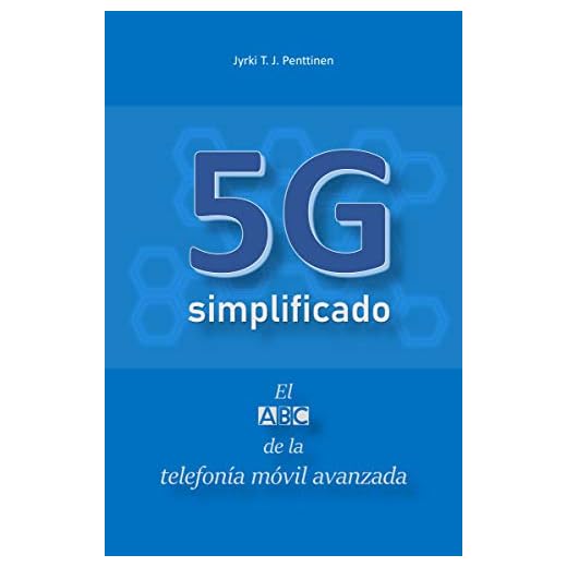 5G simplificado: El ABC de la telefonía móvil avanzada (Spanish Edition)