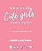 Who Says Cute Girls Can't Cook?: A Recipe Food Journal