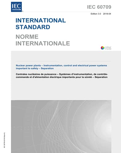 IEC 60709 Ed. 3.0 b:2018, Third Edition: Nuclear power plants - Instrumentation, control and electrical power systems important to safety - Separation