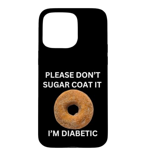 Please Don't Sugar Coat It I'm Diabetic Fun Wear �X�}�z�P�[�X iPhone 15 Pro Max �p