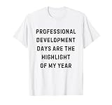 Professional Development Days Funny Teacher White Lie Party T-Shirt