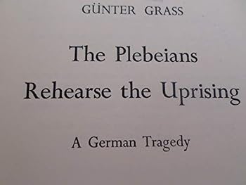 Hardcover The Plebians Rehearse The Uprising: A German Tragedy Book