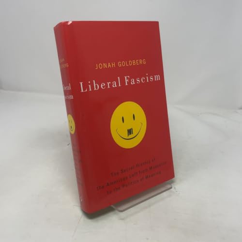 Liberal Fascism: The Secret History of the American Left, From