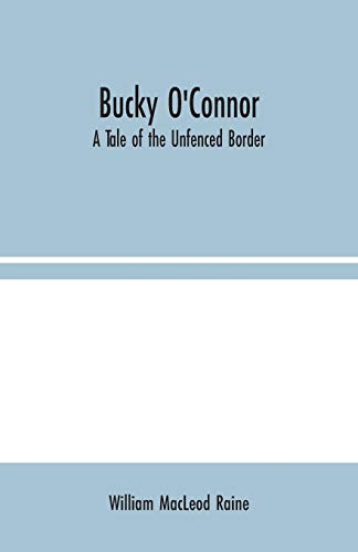 Bucky O'Connor: A Tale of the Unfenced Border