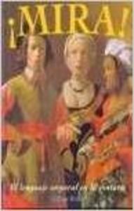 Hardcover Mira, el lenguaje corporal en la pintura (Spanish Edition) [Spanish] Book