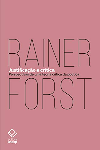 Justificação e crítica: perspectivas de uma teoria crítica da política