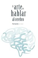 El arte de hablar al cerebro (Spanish Edition) 1797664158 Book Cover