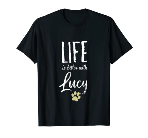 Life ist better with Lucy Dog Name T-Shirt Gift Shirt