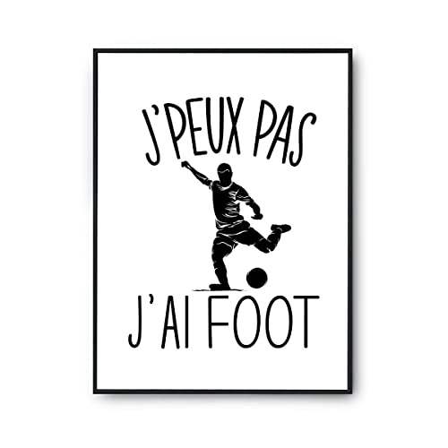 Planetee Affiche Foot j'peux pas Blanc Premium A3 | Poster Tableau Humour pour décoration murale qualité papier Premium