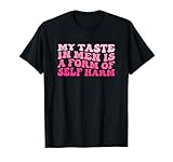 My Taste In Men Is A Form Of Self Harm