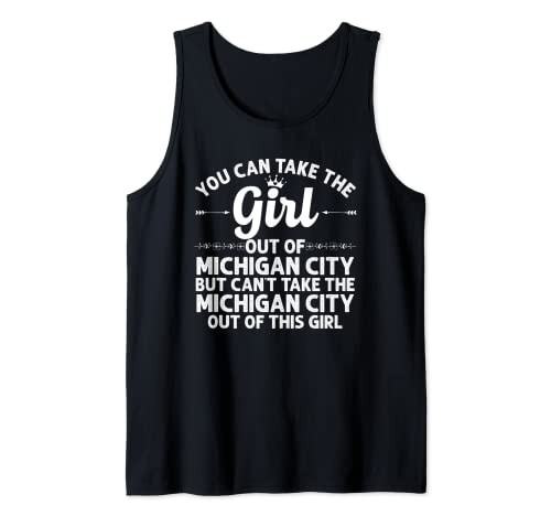 Girl Out Of MICHIGAN CITY IN INDIANA Gift Funny Home Roots Tank Top