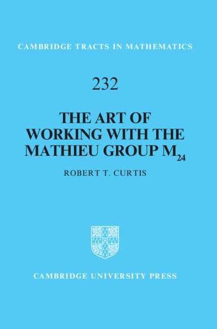The Art of Working with the Mathieu Group M24 (Cambridge Tracts in Mathematics Book 232)      Kindle Edition