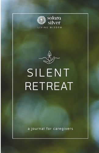 C.H.A.R.L.E.S. Goes on a Silent Retreat 6 Silent retreat: a journal for caregivers (Solara Silver)