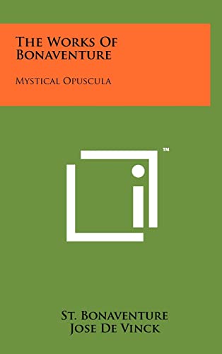 The Works of Bonaventure: Mystical Opuscula