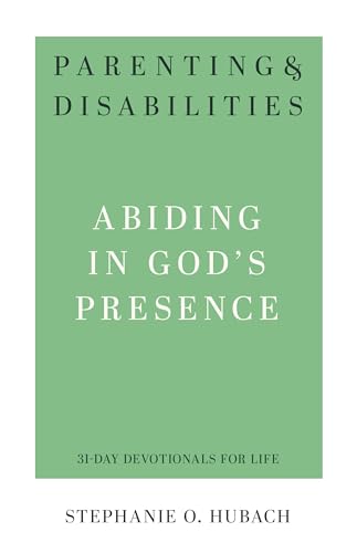 Parenting & Disabilities: Abiding in God’s Presence