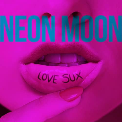Spiele LOVE SUX von Neon Moon auf Amazon Music ab