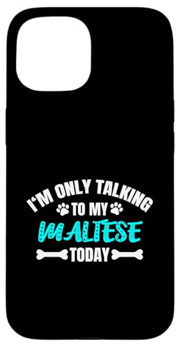 I'm Only Talking To My Maltese Today Dog Owner マルチーズ・ドッグ スマホケース iPhone 15 用