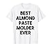 Pasta de almendra Molder Funny - Mejor molinillo de pasta de almendras Camiseta