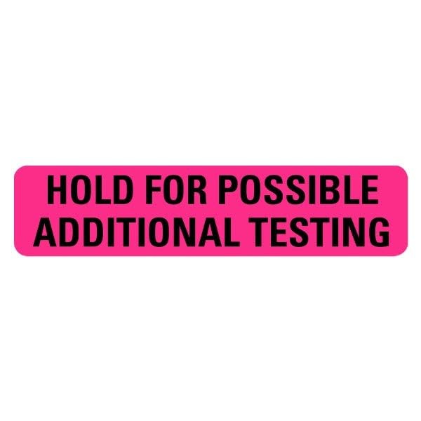 LabelValue Hold for Possible Additional Testing Medical Labels LV-MLC9
