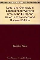 Legal and Contractual Limitations to Working Time in the European Union: 2nd Revised and Updated Edition 9068318314 Book Cover