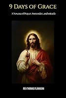 9 Days of Grace: A Novena of Prayer, Surrender, and Miracle B0G4PGM5LH Book Cover