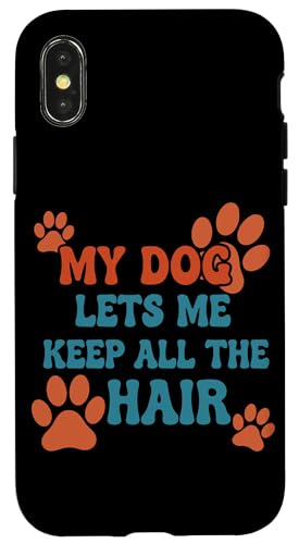 My Dog Lets Me Keep All The Hair �ʔ����y�b�g�̈��p �X�}�z�P�[�X iPhone X/XS �p
