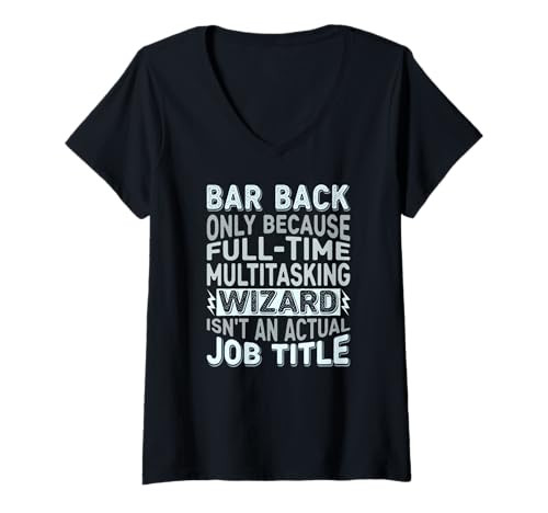 Mujer Wizard Job Title Quote - Funny Bar Back Camiseta Cuello V