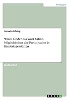 Wenn Kinder das Wort haben. M�glichkeiten der Partizipation in Kindertagesst�tten 3668027471 Book Cover