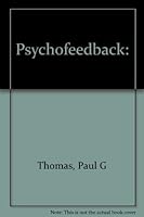 Psychofeedback: Advanced psycho cybernetics 0960976205 Book Cover