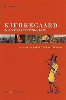 Paperback Kierkegaard In Golden Age Copenhagen: A Concise And Pictorial Introduction Book