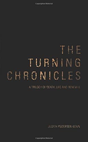 The Turning Chronicles: A Trilogy of Death, Life and Renewal