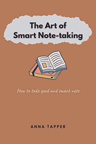 The Art of Smart Note-taking: How to take good and smart note (Note ...