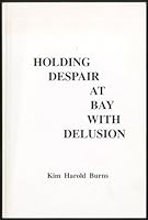 Holding Despair at Bay with Delusion B00EW8VLX6 Book Cover