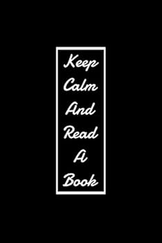 Paperback Keep Calm And Read A Book: Lined Notebook / Journal Gift, 120 Pages, 6x9. Book