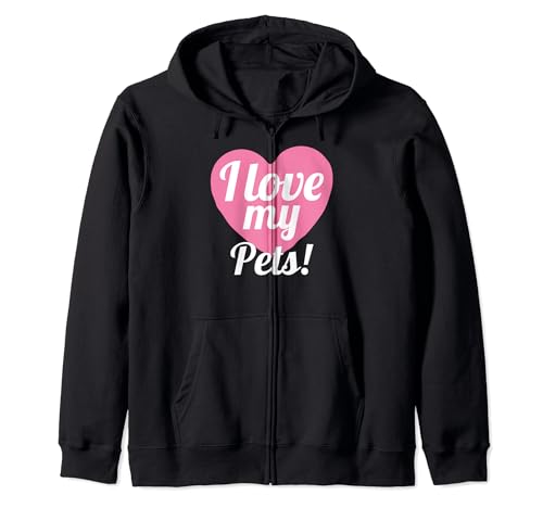 Funny I Love My Pets! Animal Lover Pet Lover Pet Sudadera con Capucha