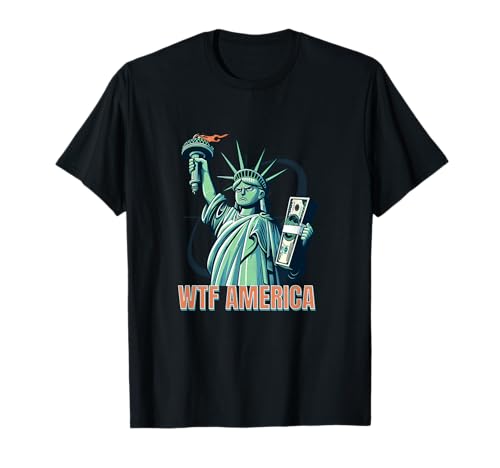 WTF America Estatua de la Libertad Esperanza Póster Estados Unidos Política Camiseta