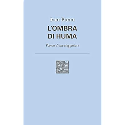 L'ombra di Huma. Poema di un viaggiatore