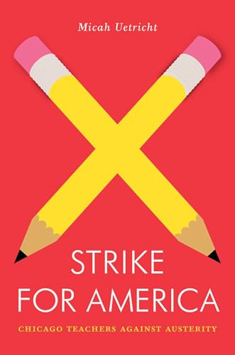 Strike for America: Chicago Teachers Against Austerity (Jacobin)