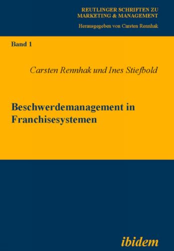 Beschwerdemanagement in Franchisesystemen (Marketing & Management) (German Edition)