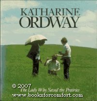 Katharine Ordway: The Lady Who Saved the Prairies